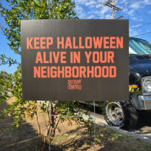 Load image into Gallery viewer, KEEP HALLOWEEN ALIVE IN YOUR NEIGHBORHOOD™ yard sign (SIGN UP FOR PRE-ORDER ALERT!)