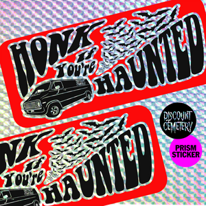 HONK IF YOU'RE HAUNTED prism sticker - Discount Cemetery